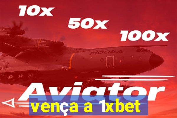 vença a 1xbet